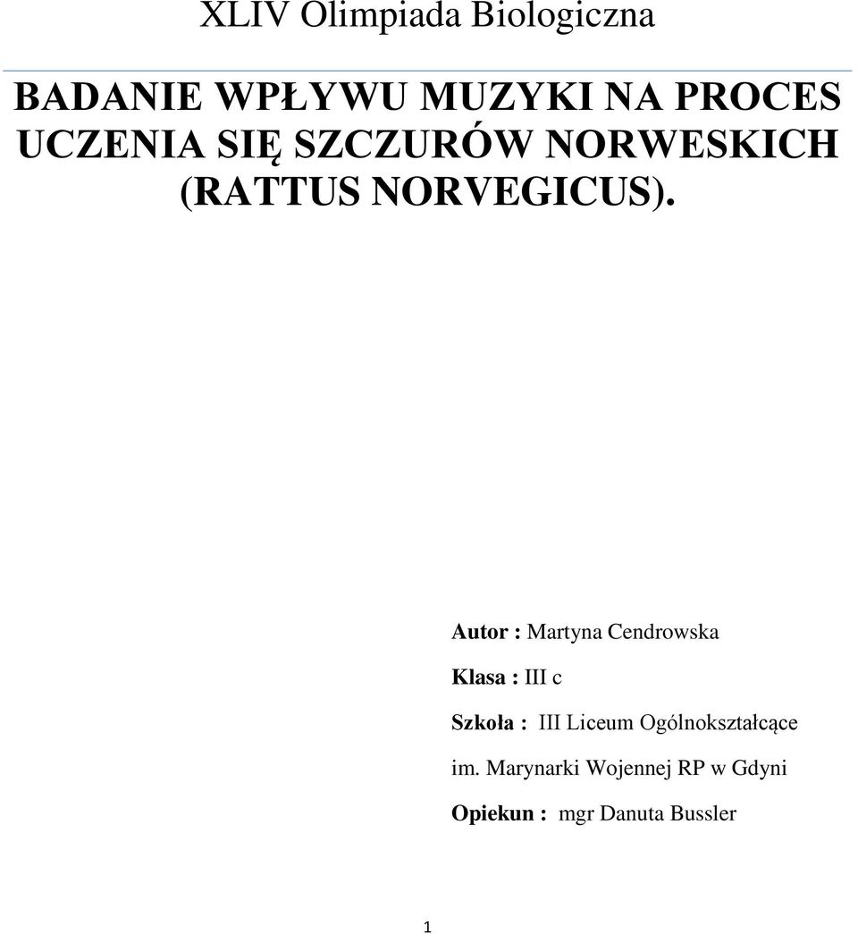 Autor : Martyna Cendrowska Klasa : III c Szkoła : III Liceum