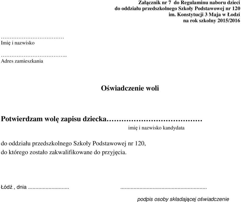 dziecka, do którego zostało zakwalifikowane do przyjęcia.