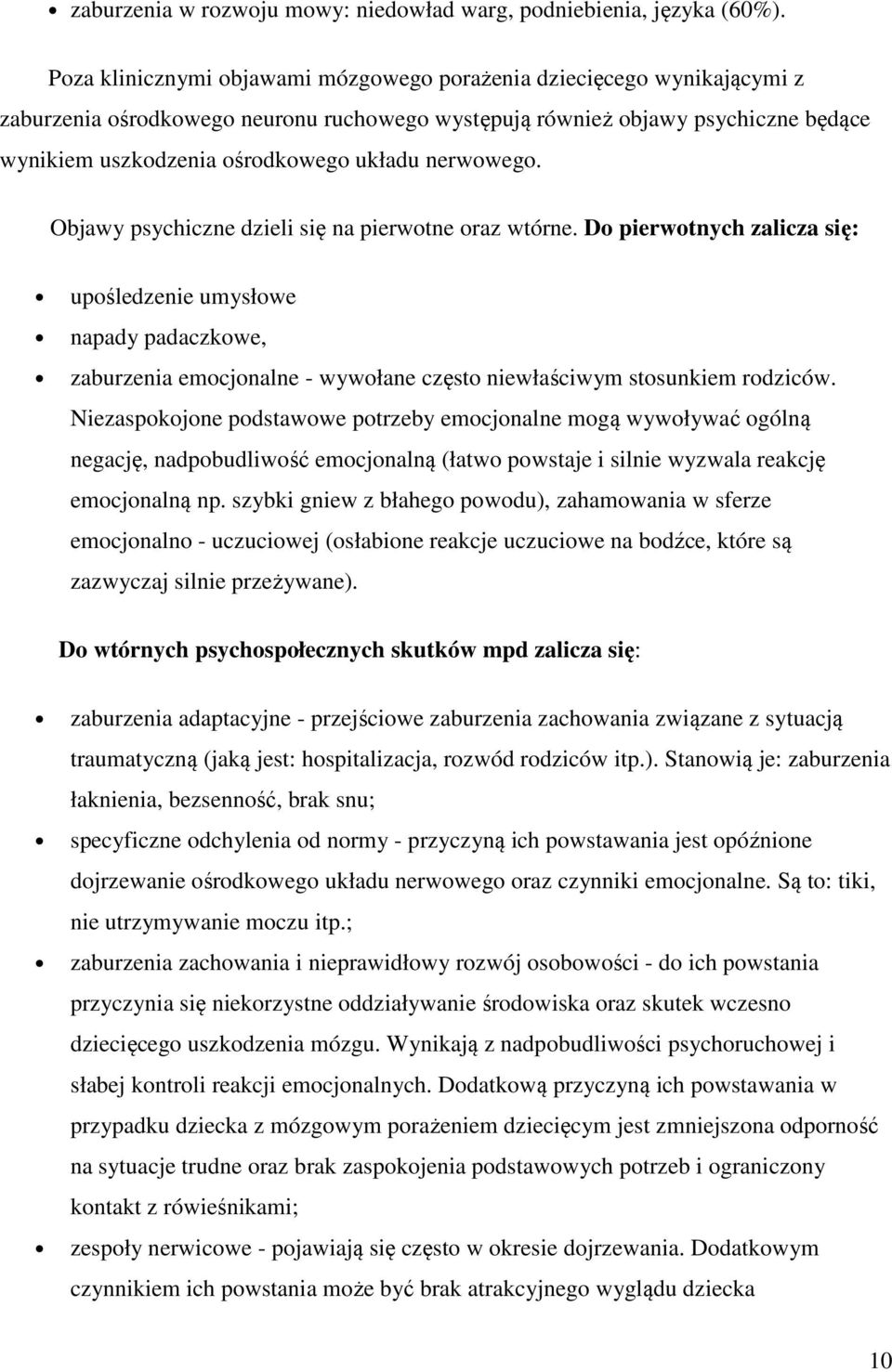 nerwowego. Objawy psychiczne dzieli się na pierwotne oraz wtórne.