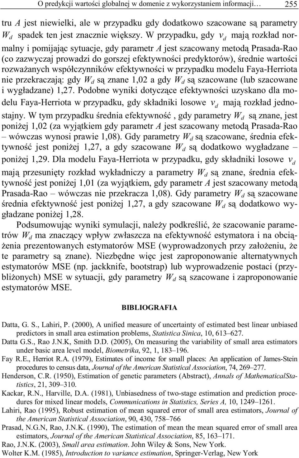 efektywnoci w przypaku moelu Faya-Herriota nie przekraczaj: gy W s znane 1,0 a gy W s szacowane (lub szacowane i wygazane) 1,7.
