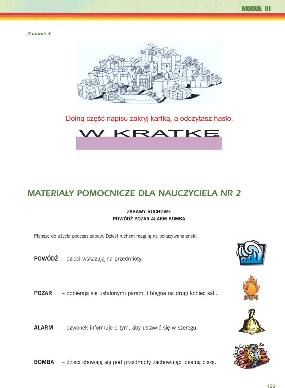 POWÓD dzieci wskazuj¹ na przedmioty.