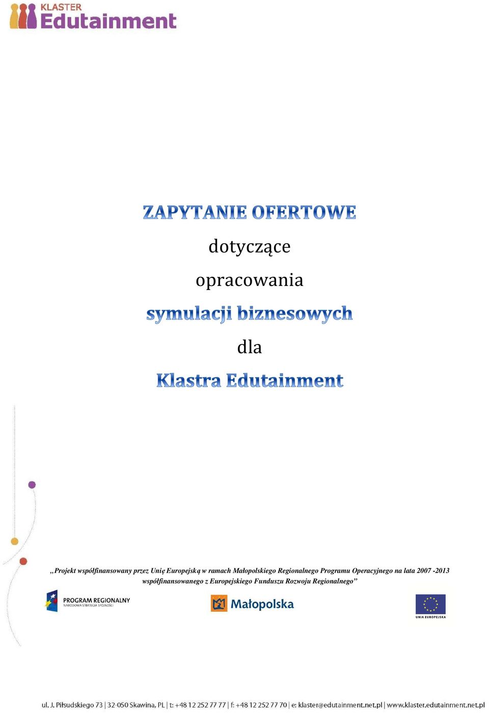 Regionalnego Programu Operacyjnego na lata 2007-2013