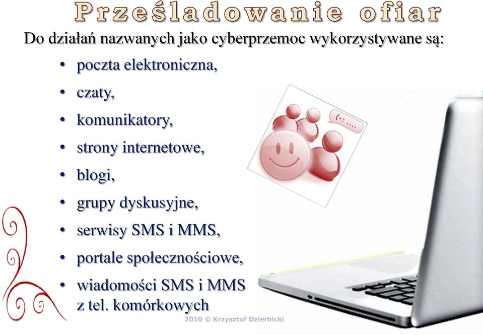 internetowe, blogi, grupy dyskusyjne, serwisy SMS i MMS,