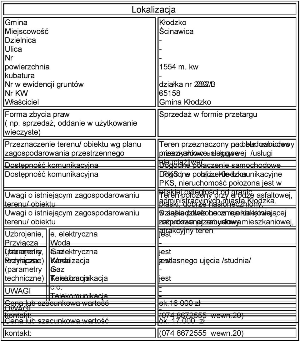 nieuciążliwe/ Dogodne połączenie samochodowe i Dogodne PKS, w pobliżu połączenie Kłodzka komunikacyjne PKS, nieruchomość położona w Teren bliskiej położony