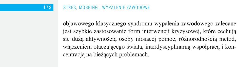 Perfekcjoniści Przykład Często spotyka to tych szczególnie gorliwych... Kto w myśl słynnego powiedzenia robi swoje, z pewnością nie jest zagrożony.