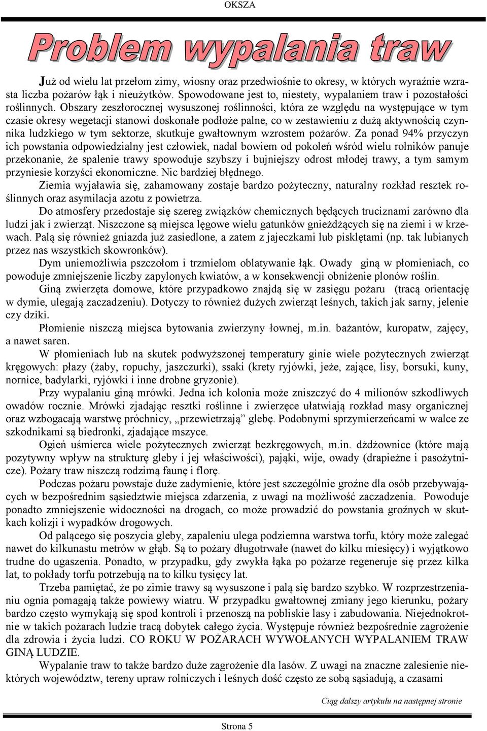 tym sektorze, skutkuje gwałtownym wzrostem pożarów.