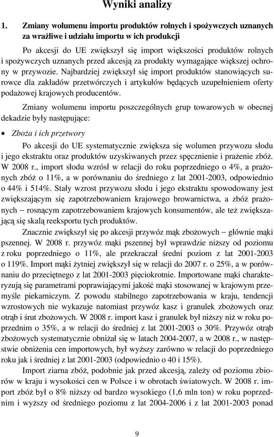 uznanych przed akcesją za produkty wymagające większej ochrony w przywozie.