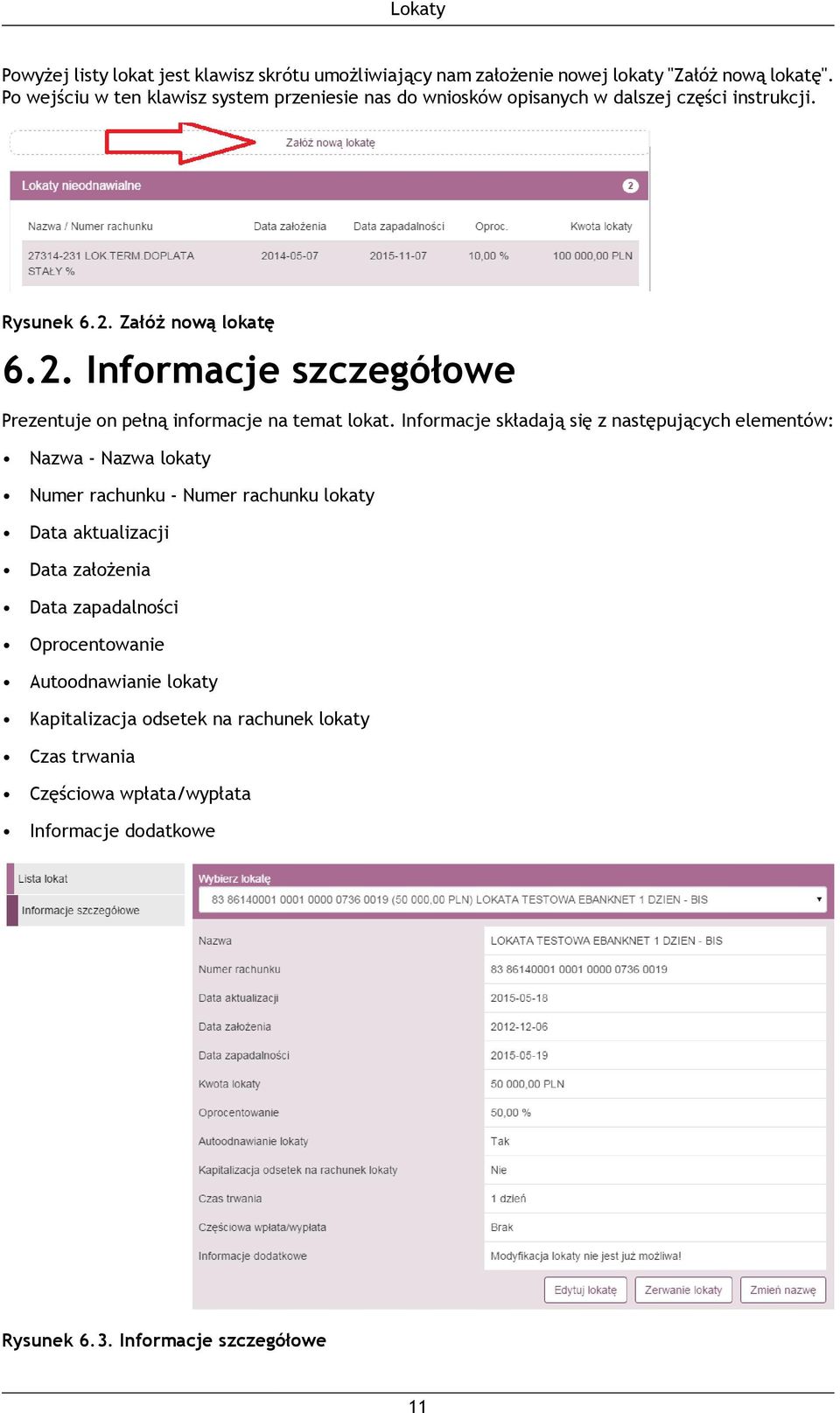 Załóż nową lokatę 6.2. Informacje szczegółowe Prezentuje on pełną informacje na temat lokat.