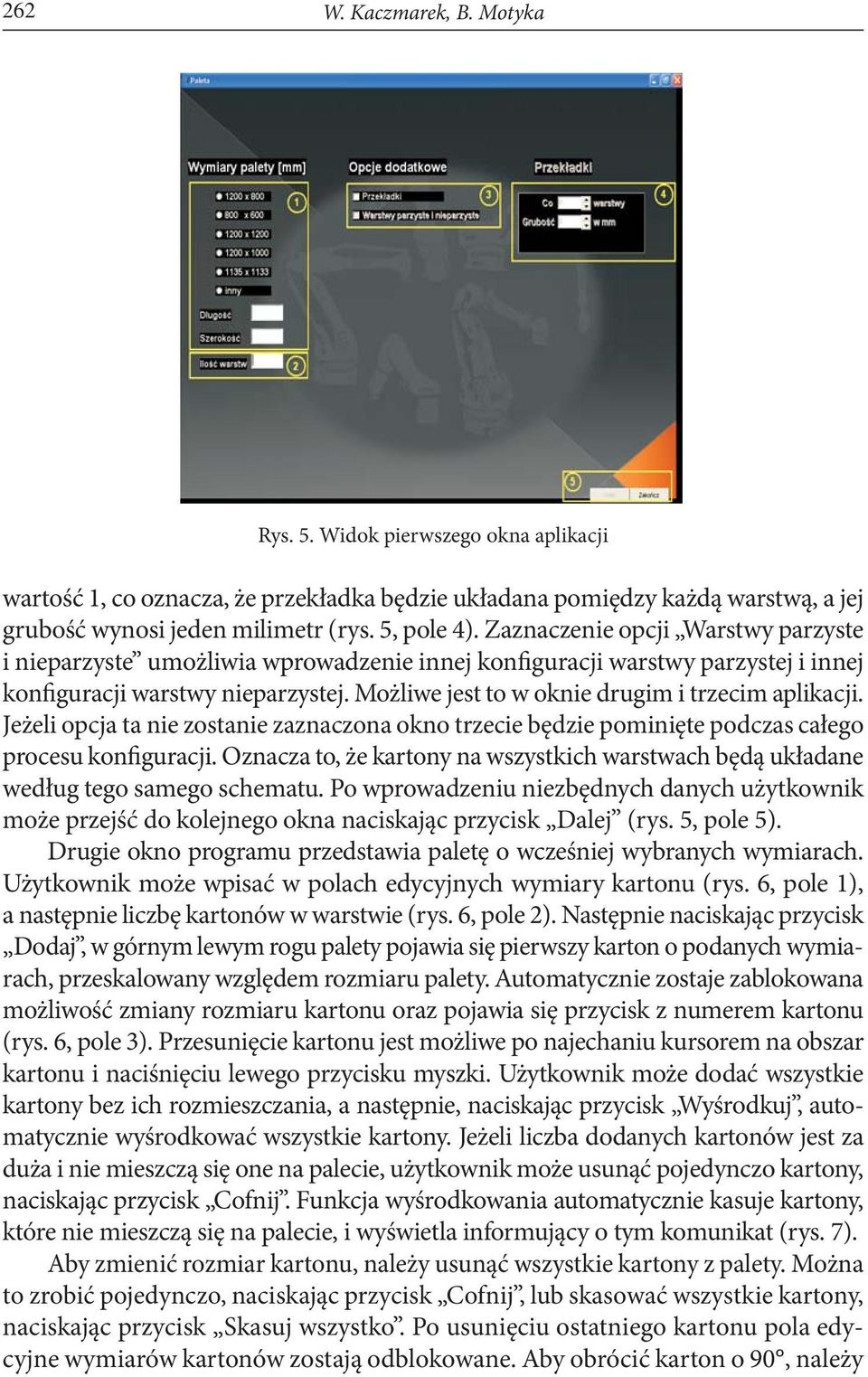 Możliwe jest to w oknie drugim i trzecim aplikacji. Jeżeli opcja ta nie zostanie zaznaczona okno trzecie będzie pominięte podczas całego procesu konfiguracji.