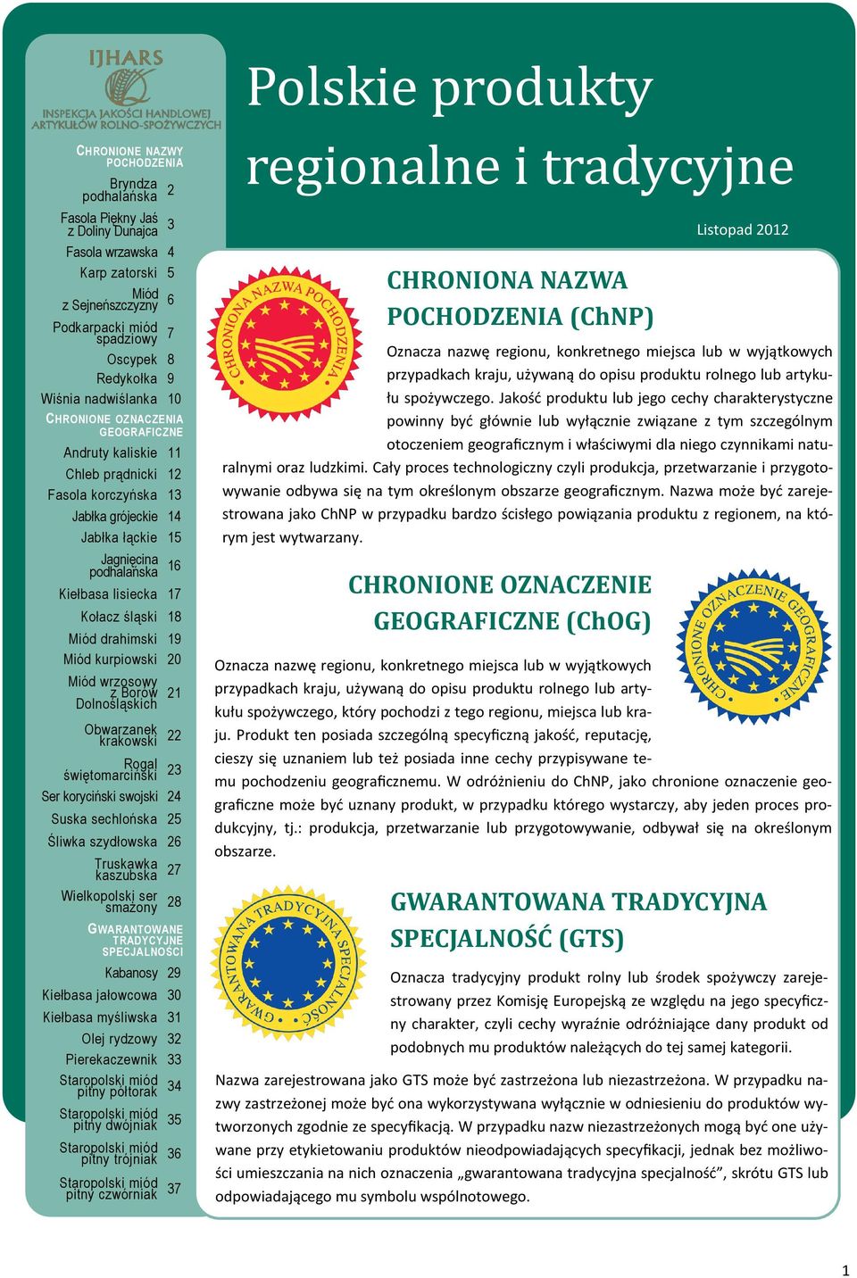 Jakość produktu lub jego cechy charakterystyczne powinny być głównie lub wyłącznie związane z tym szczególnym otoczeniem geograficznym i właściwymi dla niego czynnikami naturalnymi oraz ludzkimi.