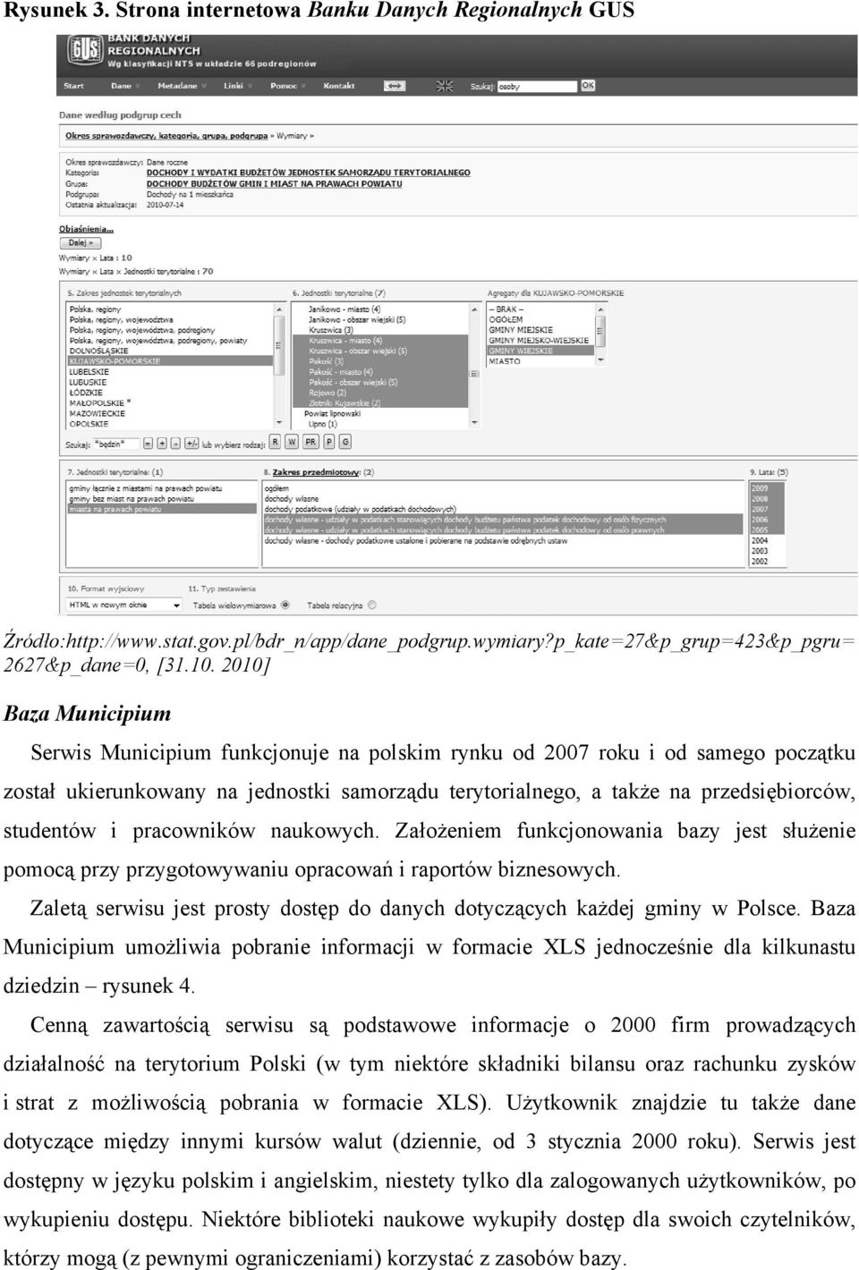 studentów i pracowników naukowych. Założeniem funkcjonowania bazy jest służenie pomocą przy przygotowywaniu opracowań i raportów biznesowych.
