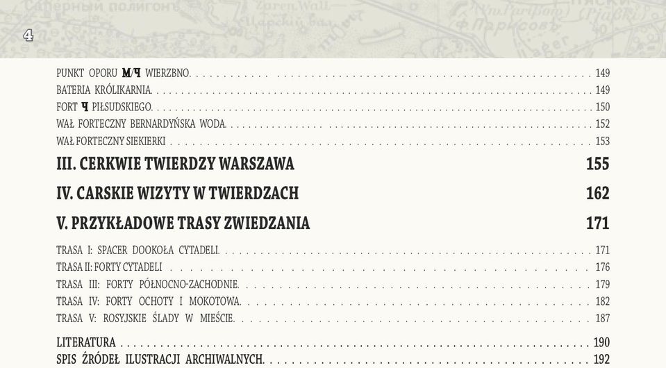 ........................................................ 153 III. CERKWIE TWIERDZY WARSZAWA 155 IV. CARSKIE WIZYTY W TWIERDZACH 162 V.