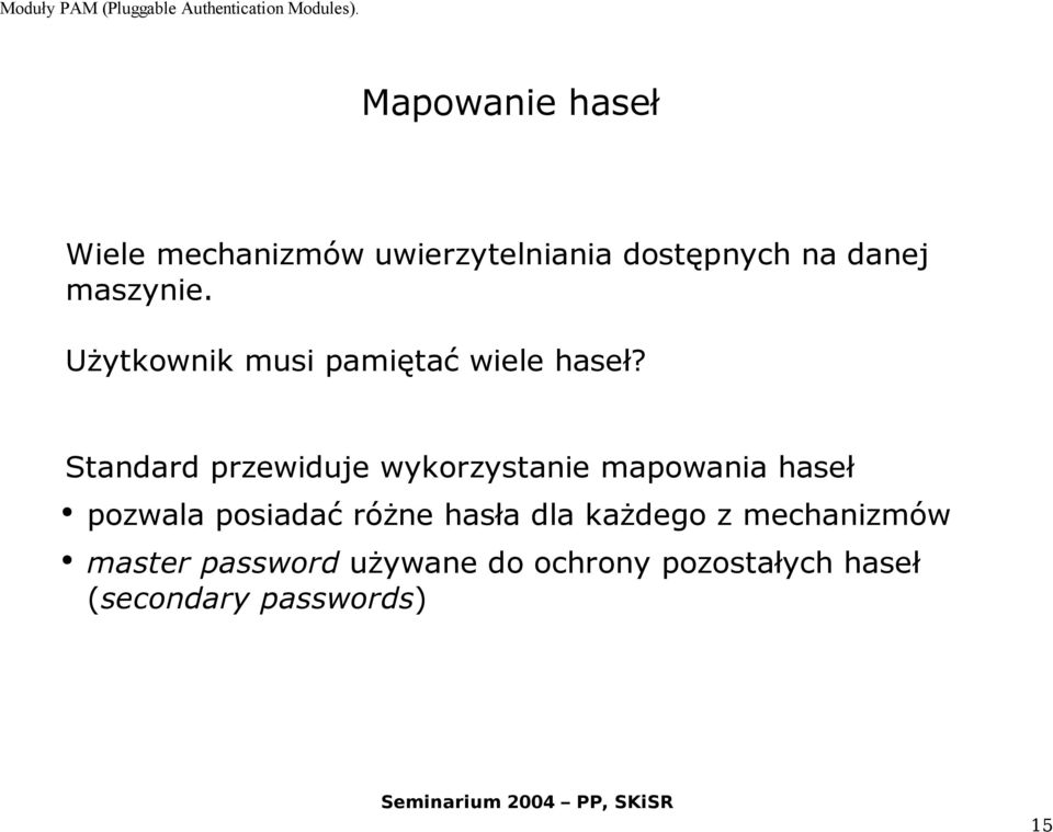 Standard przewiduje wykorzystanie mapowania haseł pozwala posiadać różne