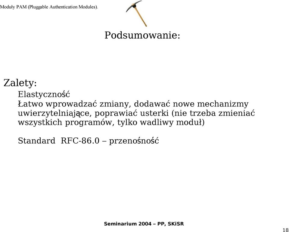 poprawiać usterki (nie trzeba zmieniać wszystkich