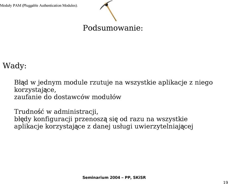 Trudność w administracji, błędy konfiguracji przenosz ą si ę od