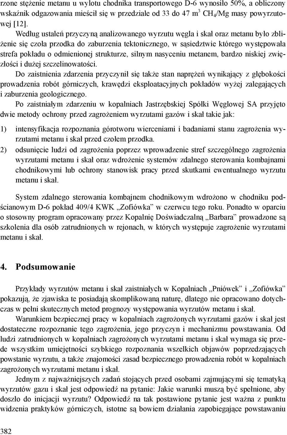 strukturze, silnym nasyceniu metanem, bardzo niskiej zwięzłości i dużej szczelinowatości.