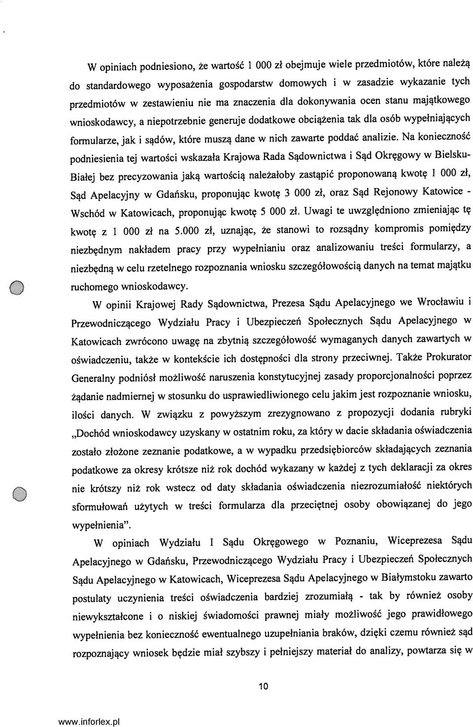 Uwagi te uwzględniono zmieniając tę niezbędnym nakładem pracy przy wypełnianiu oraz analizowaniu treści formularzy, a kwotę z 1 000 zł na 5.