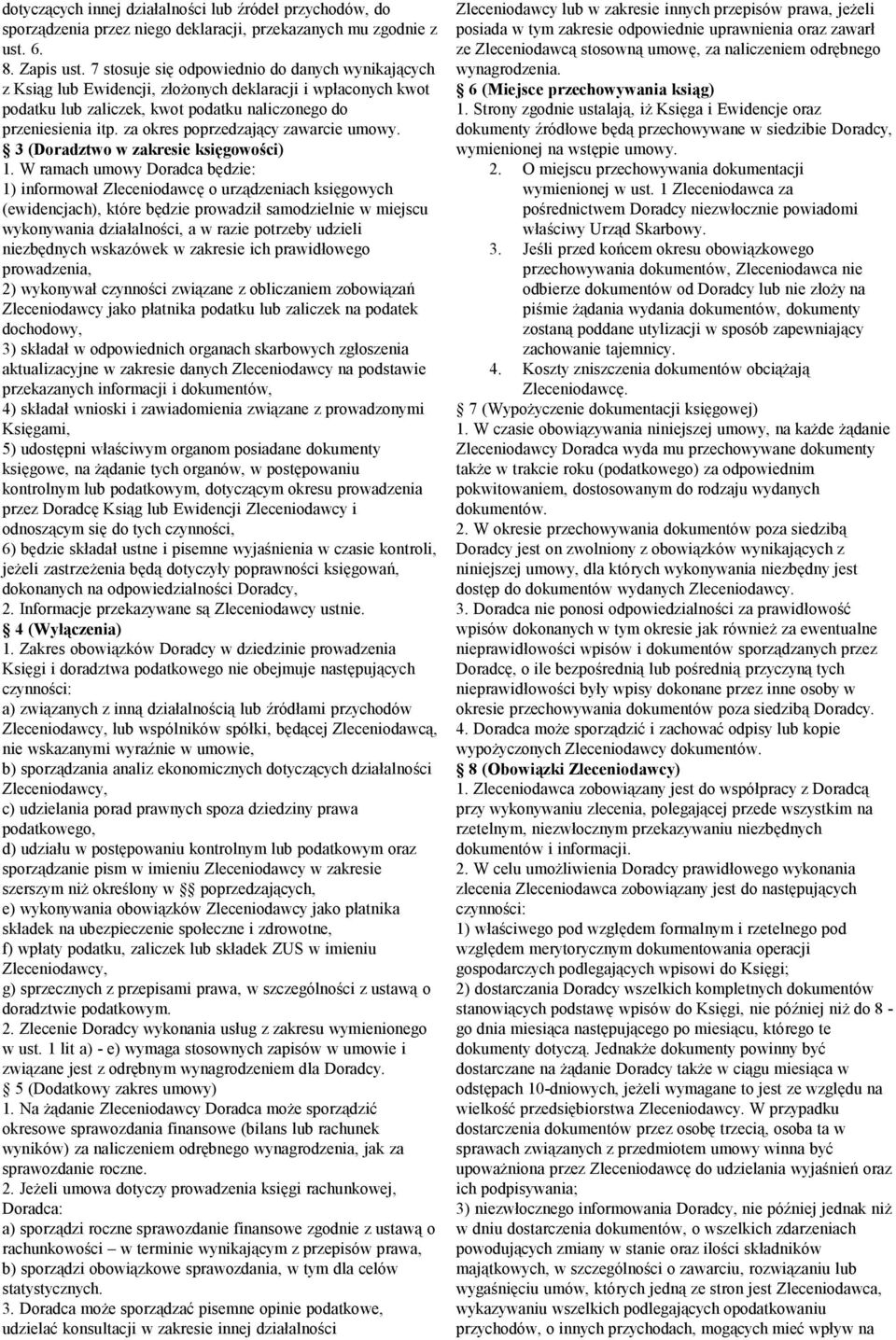 za okres poprzedzający zawarcie umowy. 3 (Doradztwo w zakresie księgowości) 1.