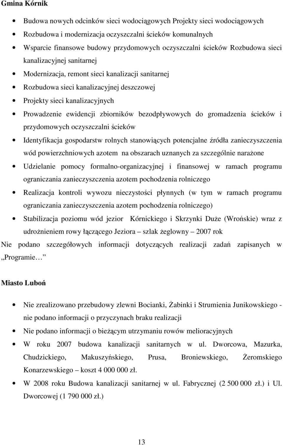 zbiorników bezodpływowych do gromadzenia ścieków i przydomowych oczyszczalni ścieków Identyfikacja gospodarstw rolnych stanowiących potencjalne źródła zanieczyszczenia wód powierzchniowych azotem na