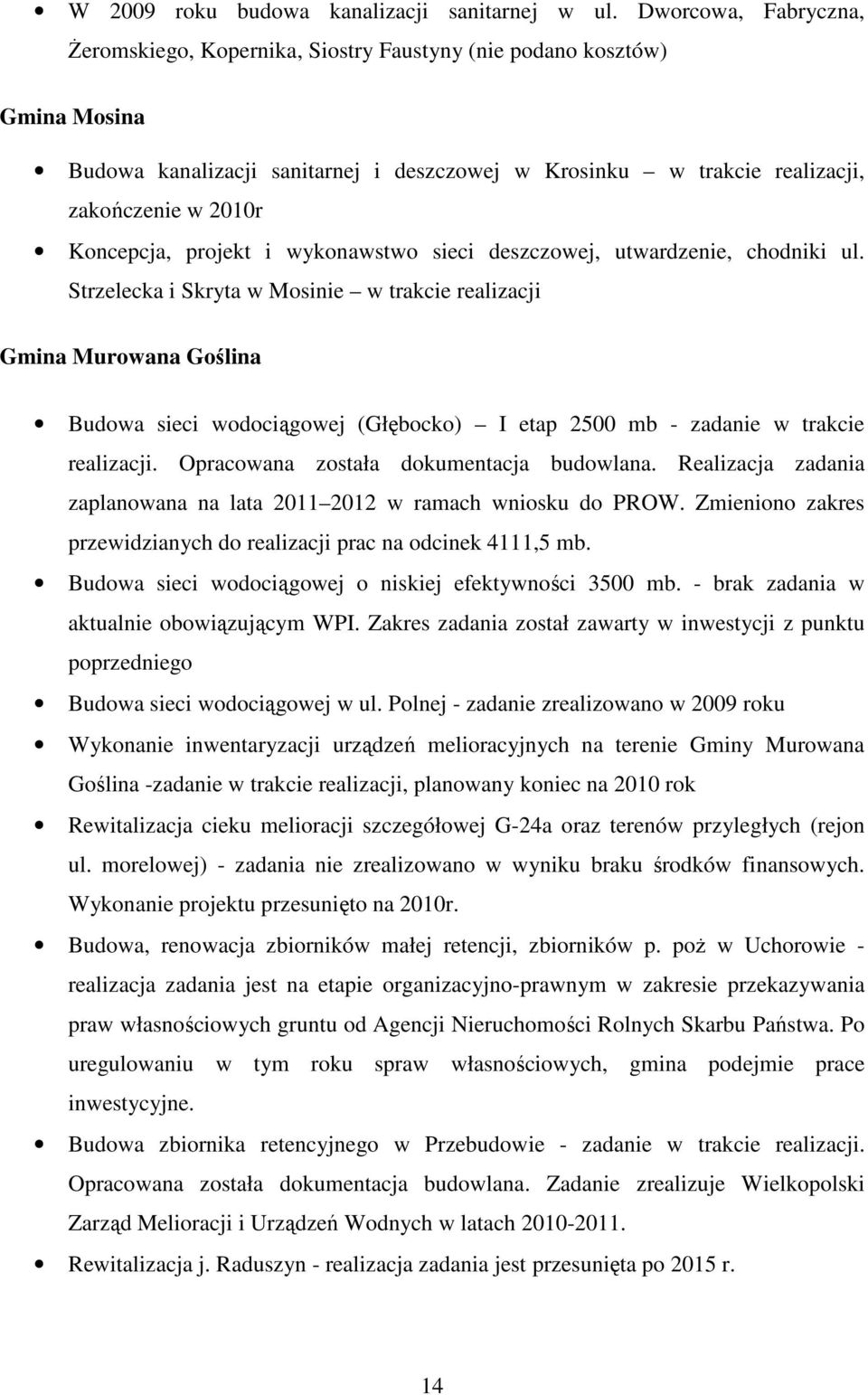 Koncepcja, projekt i wykonawstwo sieci deszczowej, utwardzenie, chodniki ul.