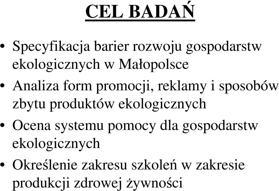 produktów ekologicznych Ocena systemu pomocy dla gospodarstw