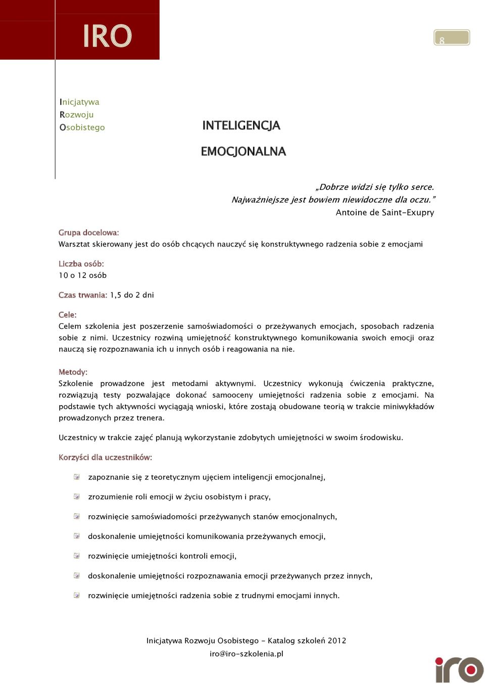 poszerzenie samoświadomości o przeżywanych emocjach, sposobach radzenia sobie z nimi.