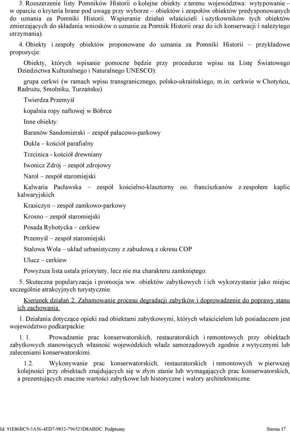 Obiekty i zespoły obiektów proponowane do uznania za Pomniki Historii przykładowe propozycje: Obiekty, których wpisanie pomocne będzie przy procedurze wpisu na Listę Światowego Dziedzictwa