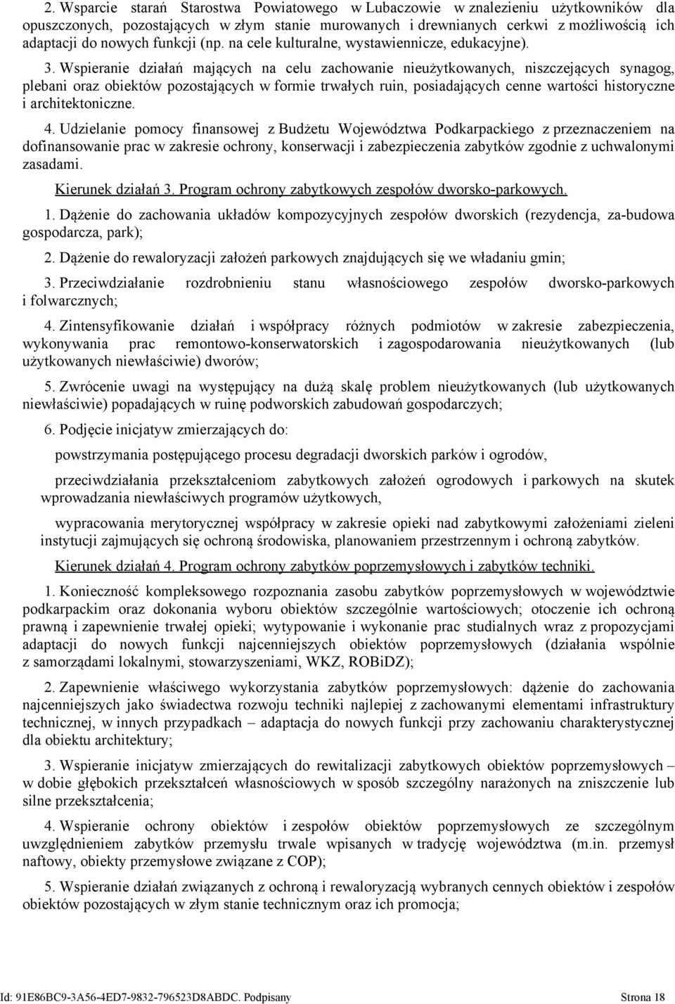 Wspieranie działań mających na celu zachowanie nieużytkowanych, niszczejących synagog, plebani oraz obiektów pozostających w formie trwałych ruin, posiadających cenne wartości historyczne i