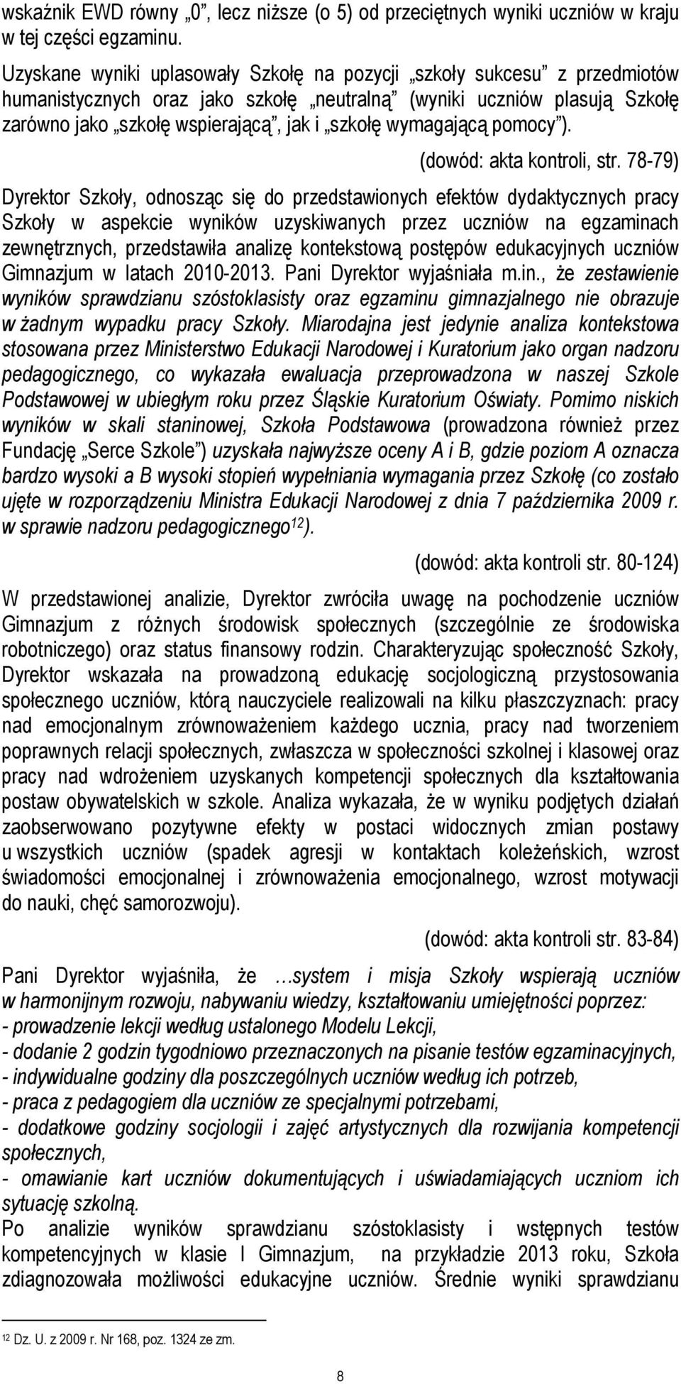 wymagającą pomocy ). (dowód: akta kontroli, str.
