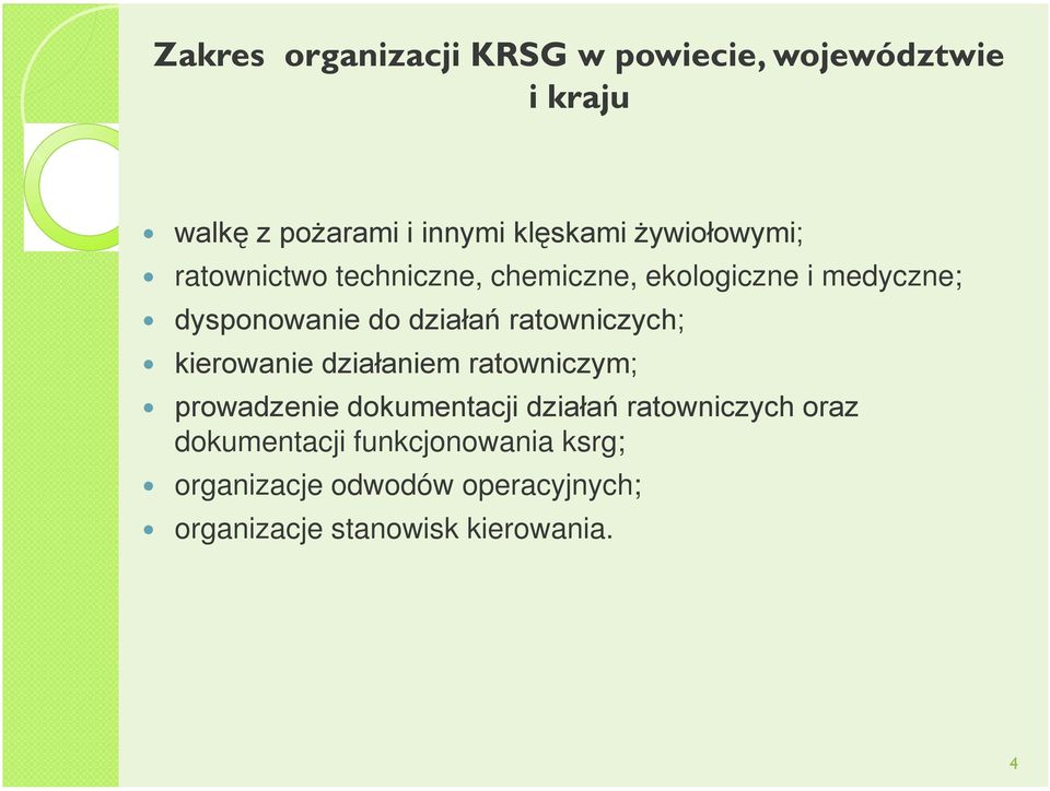 ratowniczych; kierowanie działaniem ratowniczym; prowadzenie dokumentacji działań ratowniczych