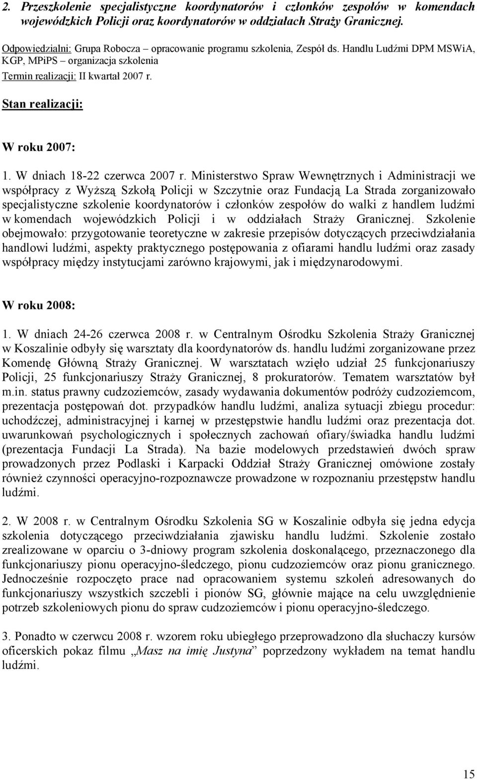 W dniach 18-22 czerwca 2007 r.