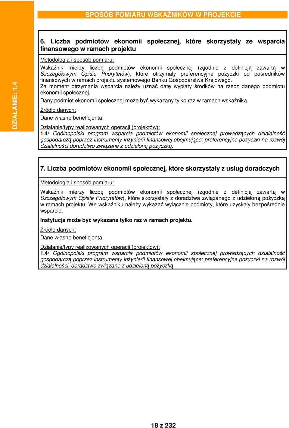 projektu systemowego Banku Gospodarstwa Krajowego. Za moment otrzymania wsparcia należy uznać datę wypłaty środków na rzecz danego podmiotu ekonomii społecznej.