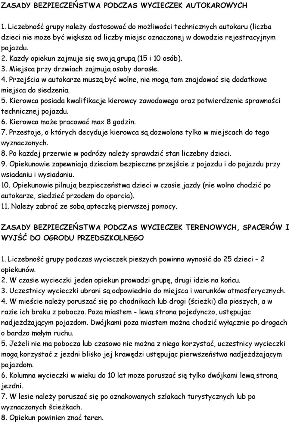 Każdy opiekun zajmuje się swoją grupą (15 i 10 osób). 3. Miejsca przy drzwiach zajmują osoby dorosłe. 4.