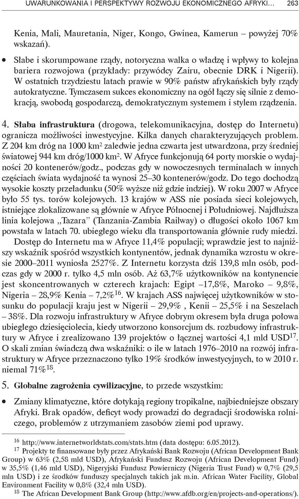 W ostatnich trzydziestu latach prawie w 90% państw afrykańskich były rządy autokratyczne.