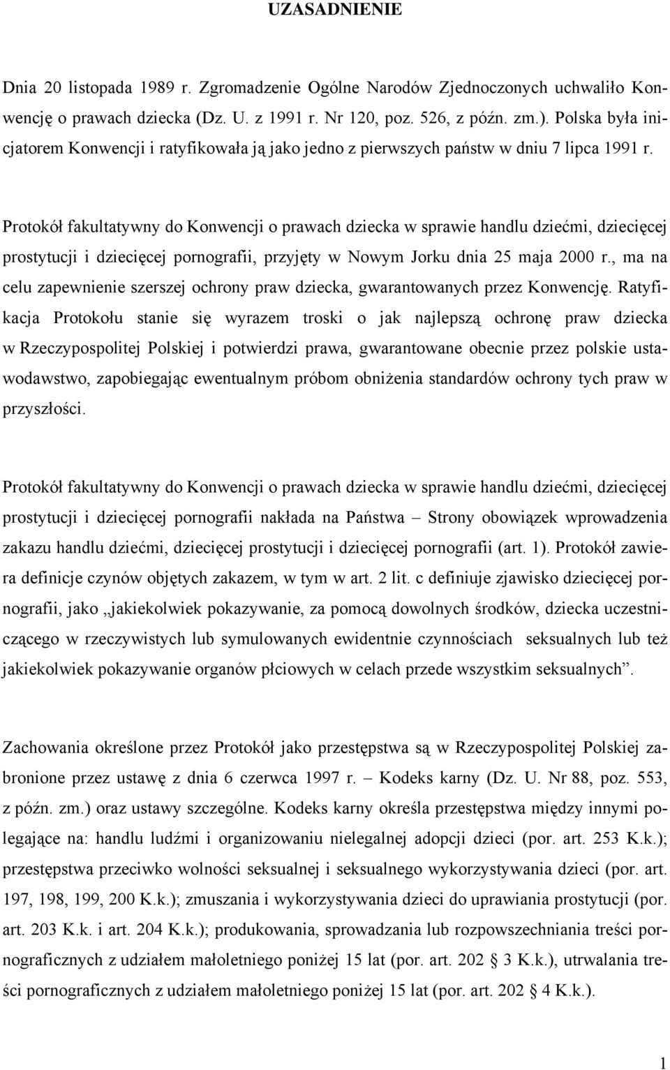 Protokół fakultatywny do Konwencji o prawach dziecka w sprawie handlu dziećmi, dziecięcej prostytucji i dziecięcej pornografii, przyjęty w Nowym Jorku dnia 25 maja 2000 r.