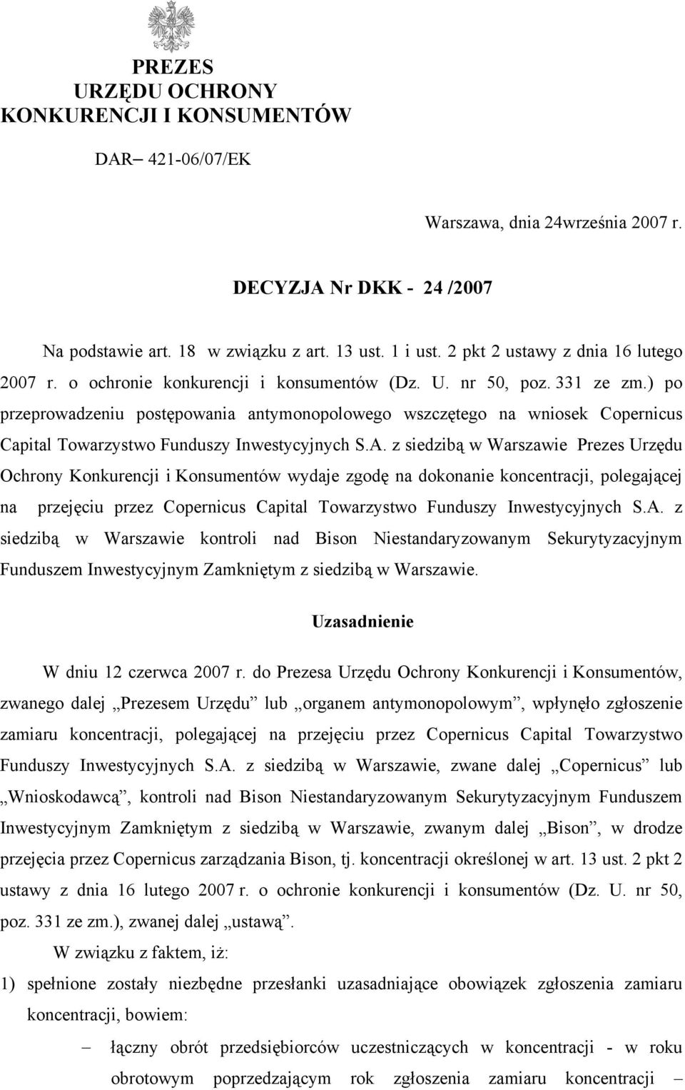 ) po przeprowadzeniu postępowania antymonopolowego wszczętego na wniosek Copernicus Capital Towarzystwo Funduszy Inwestycyjnych S.A.