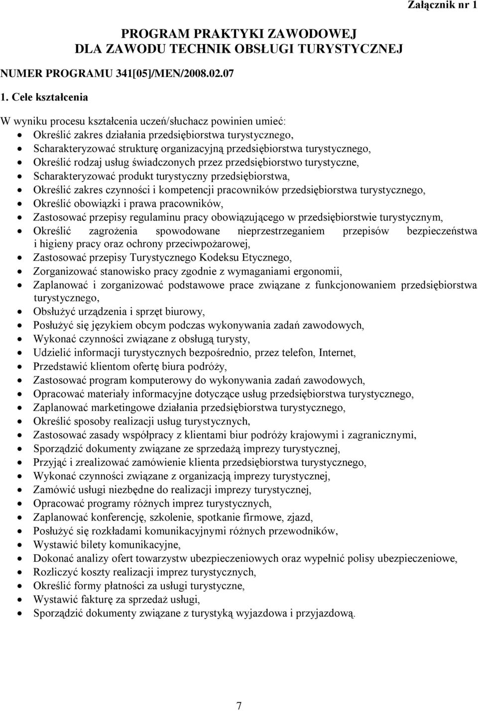 turystycznego, Określić rodzaj usług świadczonych przez przedsiębiorstwo turystyczne, Scharakteryzować produkt turystyczny przedsiębiorstwa, Określić zakres czynności i kompetencji pracowników