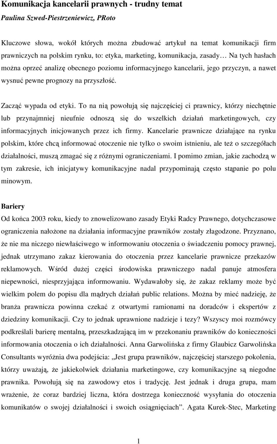 Zacząć wypada od etyki.