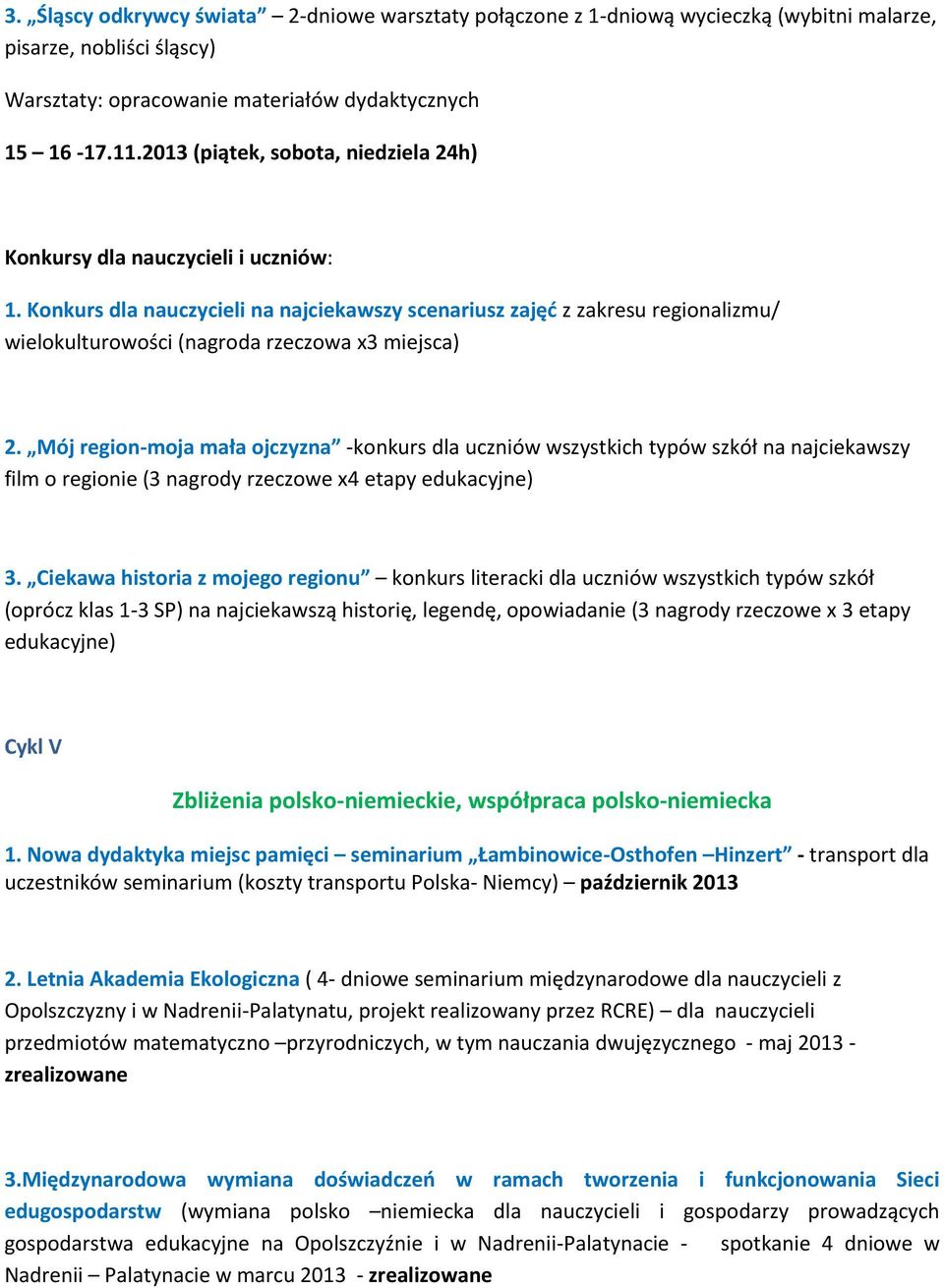 Konkurs dla nauczycieli na najciekawszy scenariusz zajęć z zakresu regionalizmu/ wielokulturowości (nagroda rzeczowa x3 miejsca) 2.