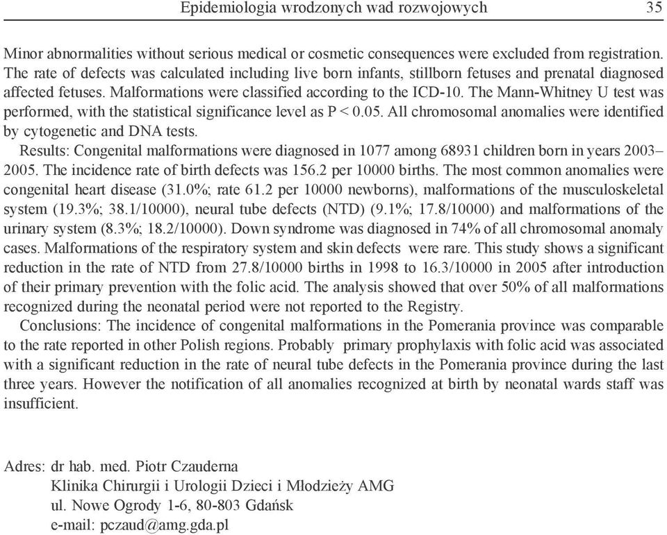 The Mann-Whitney U test was performed, with the statistical significance level as P < 0.05. All chromosomal anomalies were identified by cytogenetic and DNA tests.
