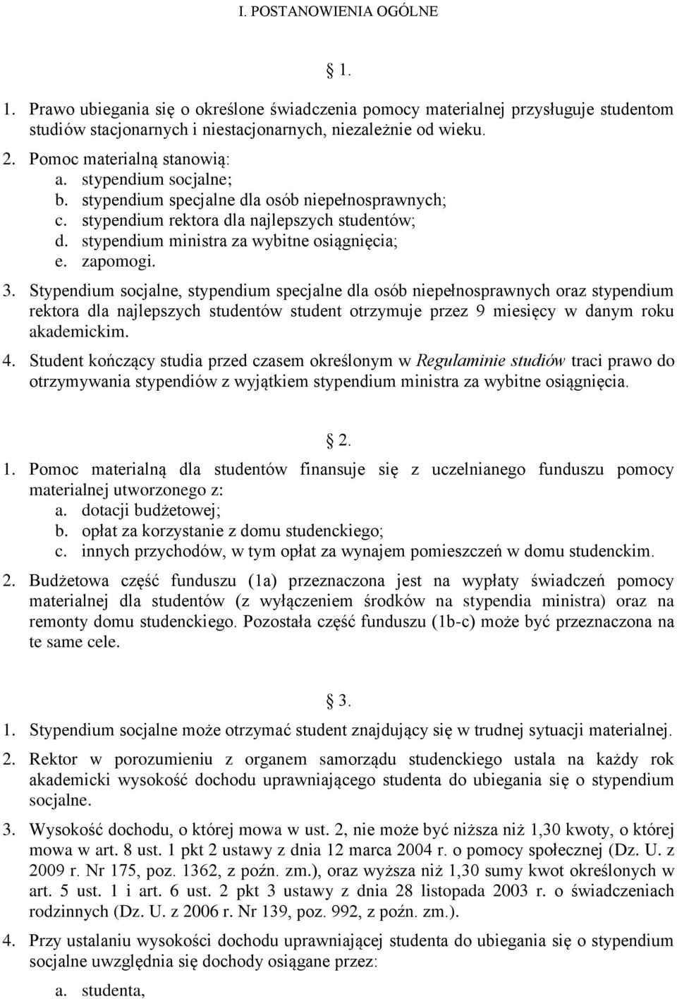 stypendium ministra za wybitne osiągnięcia; e. zapomogi. 3.