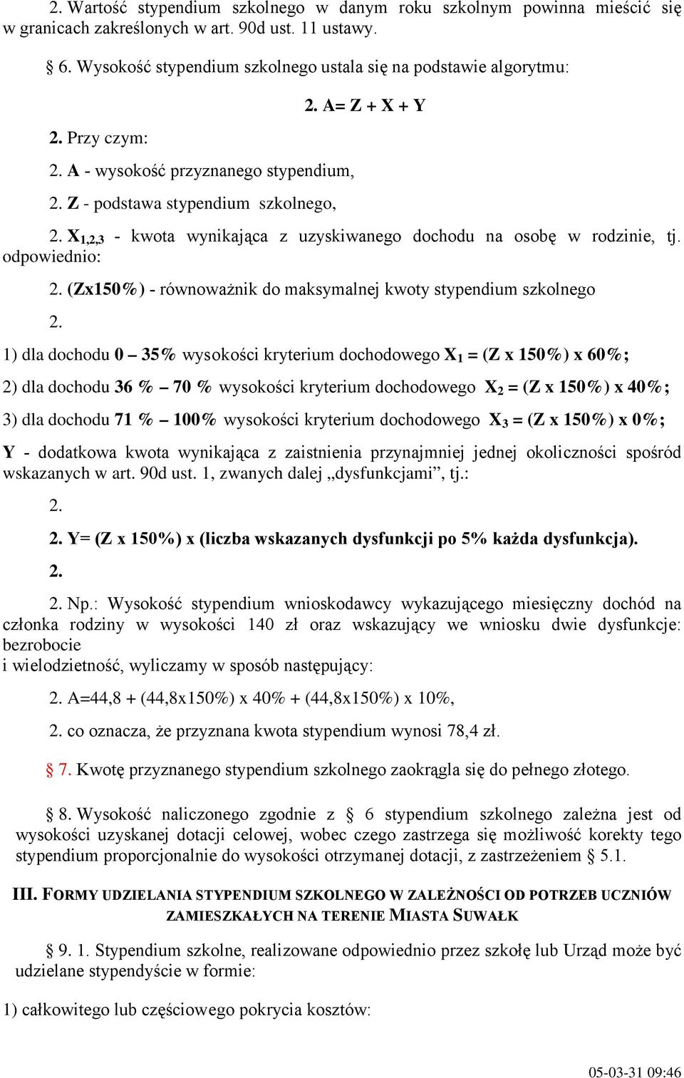 (Zx150%) - równowaŝnik do maksymalnej kwoty stypendium szkolnego 2.