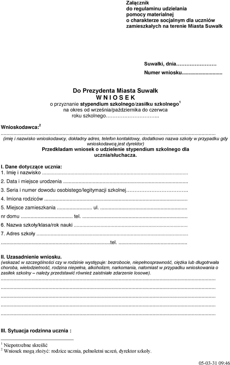 .. (imię i nazwisko wnioskodawcy, dokładny adres, telefon kontaktowy, dodatkowo nazwa szkoły w przypadku gdy wnioskodawcą jest dyrektor) Przedkładam wniosek o udzielenie stypendium szkolnego dla