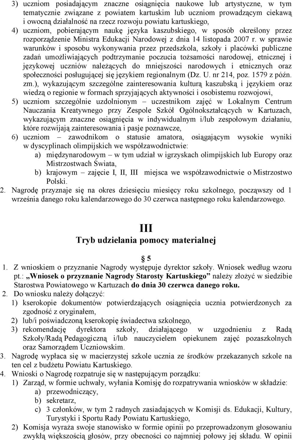 w sprawie warunków i sposobu wykonywania przez przedszkola, szkoły i placówki publiczne zadań umożliwiających podtrzymanie poczucia tożsamości narodowej, etnicznej i językowej uczniów należących do