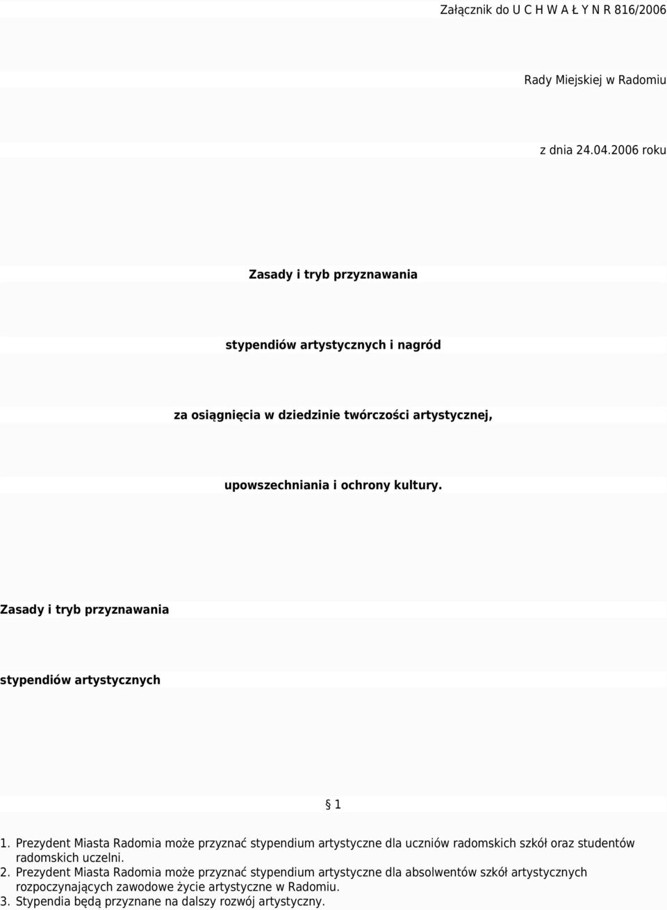 Zasady i tryb przyznawania stypendiów artystycznych 1 1.