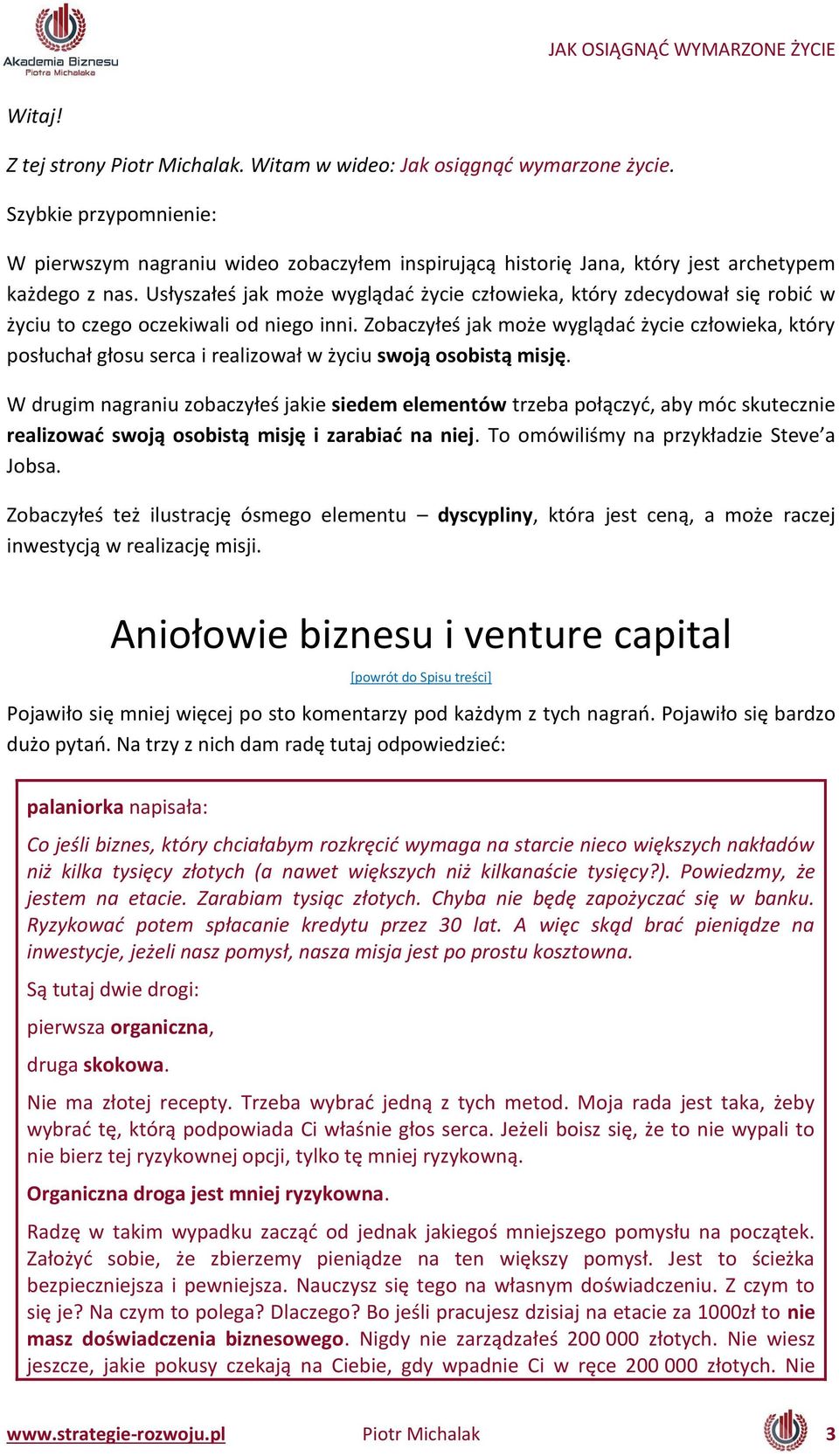 Usłyszałeś jak oże yglądać ży ie zło ieka, który zde ydo ał się ro ić ży iu to zego o zeki ali od iego i i.