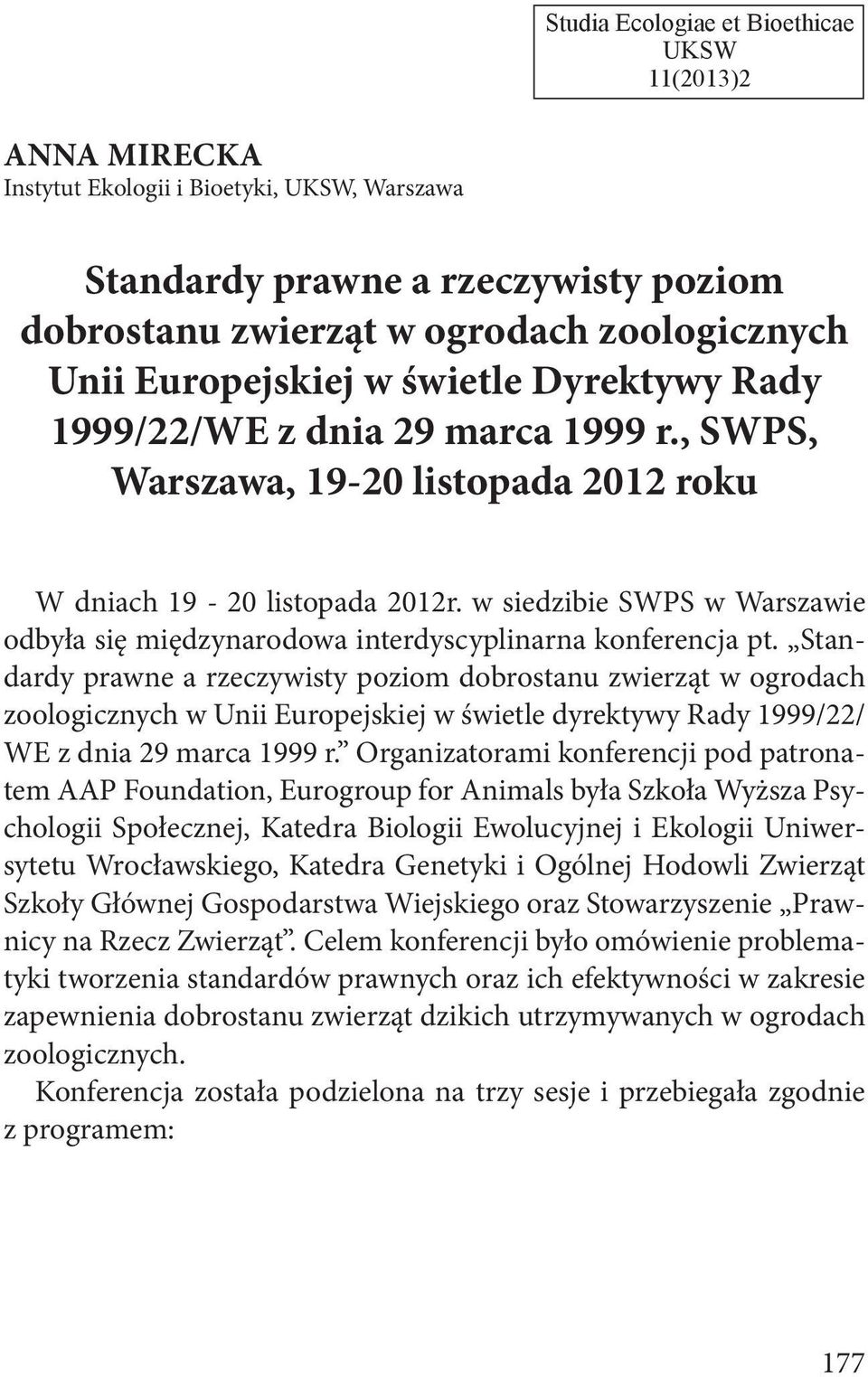 w siedzibie SWPS w Warszawie odbyła się międzynarodowa interdyscyplinarna konferencja pt.