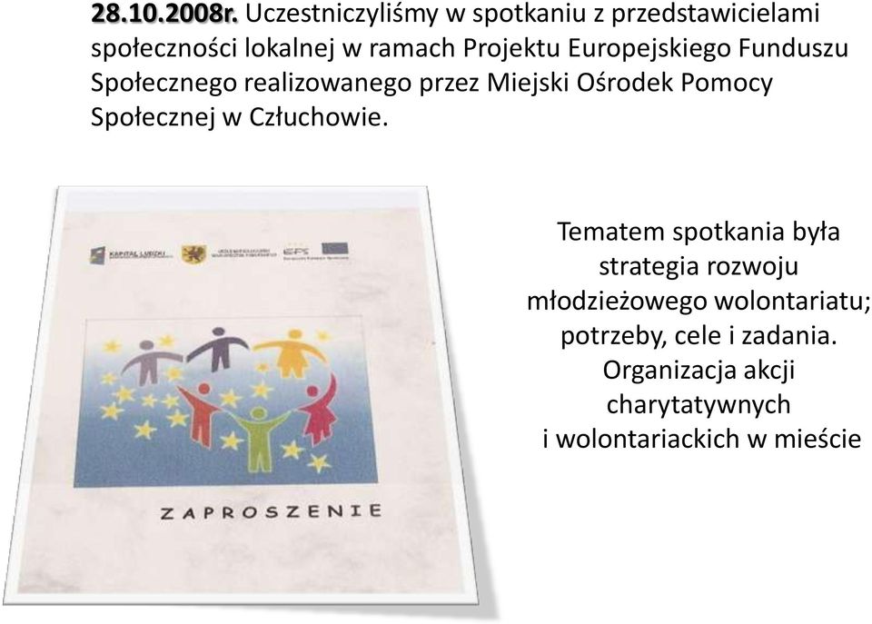 Europejskiego Funduszu Społecznego realizowanego przez Miejski Ośrodek Pomocy Społecznej