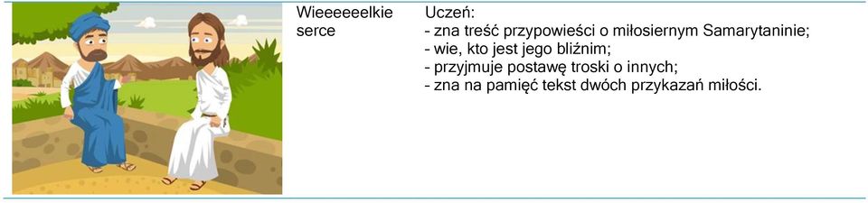 jego bliźnim; przyjmuje postawę troski o