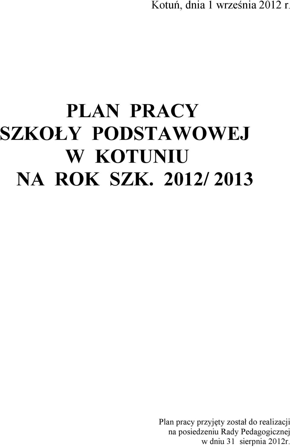 SZK. 2012/ 2013 Plan pracy przyjęty został do